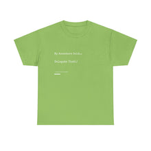 Load image into Gallery viewer, &quot;My Ancestors Said... Delegate That.&quot; Unisex Heavy Cotton Tee Express Delivery available
