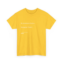 Load image into Gallery viewer, &quot;My Ancestors Said... Delegate That.&quot; Unisex Heavy Cotton Tee Express Delivery available
